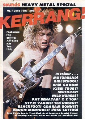 1st Edition KERRANG - ross halfin the new wave of british heavy metal was in full flow.  in june 1981, the music weekly sounds launched what was originally planned to be a 1 off heavy metal special called kerrang!.  the first edition featured ac/dcs angus young on the cover photgraphed by the great <a ...